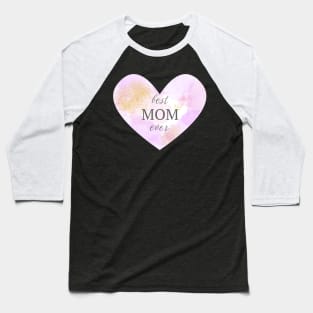 Best Mom Ever Heart-Shaped gift Design Baseball T-Shirt